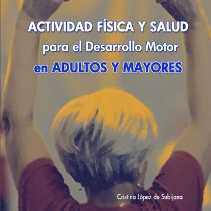 Actividad Fisica Y Salud Para El Desarrollo Motor En Adultos Y Mayores 1
