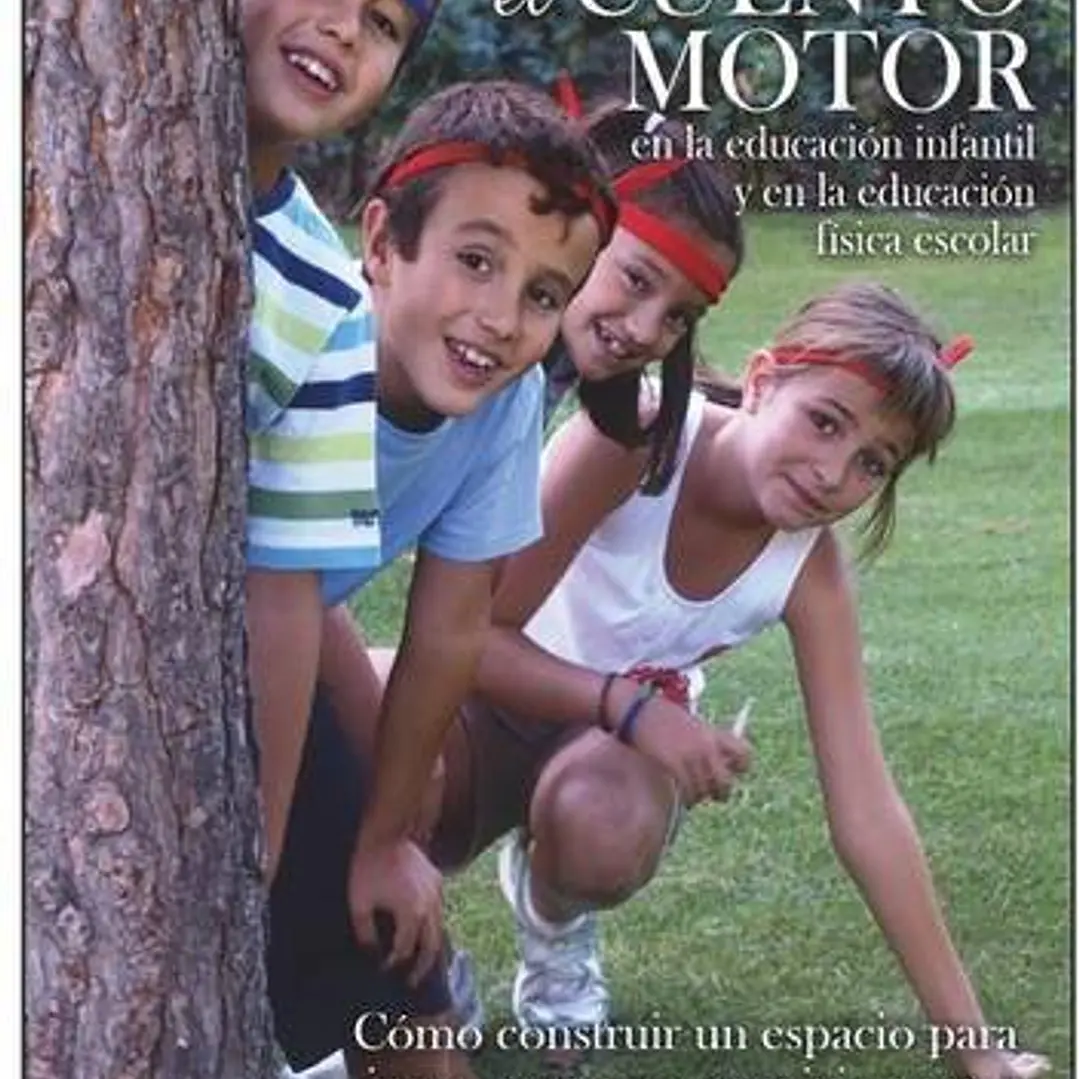 El Cuento Motor (En Educación Infantil Y En Educación Física Escolar) 1