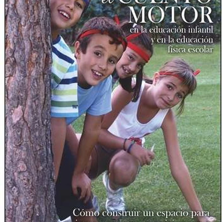 El Cuento Motor (En Educación Infantil Y En Educación Física Escolar) 1