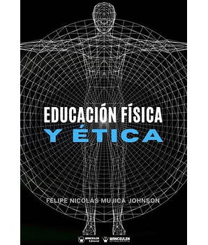 Educación física y ética - Felipe Nicolás Mujica Johnson