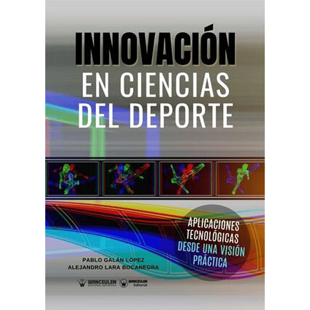 Innovaciones En Ciencias Del Deporte (Aplicaciones Tecnológicas Desde Una Visión Práctica)