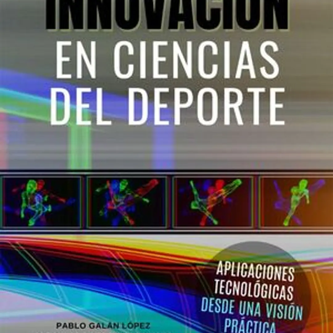 Innovaciones En Ciencias Del Deporte (Aplicaciones Tecnológicas Desde Una Visión Práctica) 1