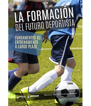 La Formación Del Futuro Deportista: Fundamentos Del Entrenamiento A Largo Plazo