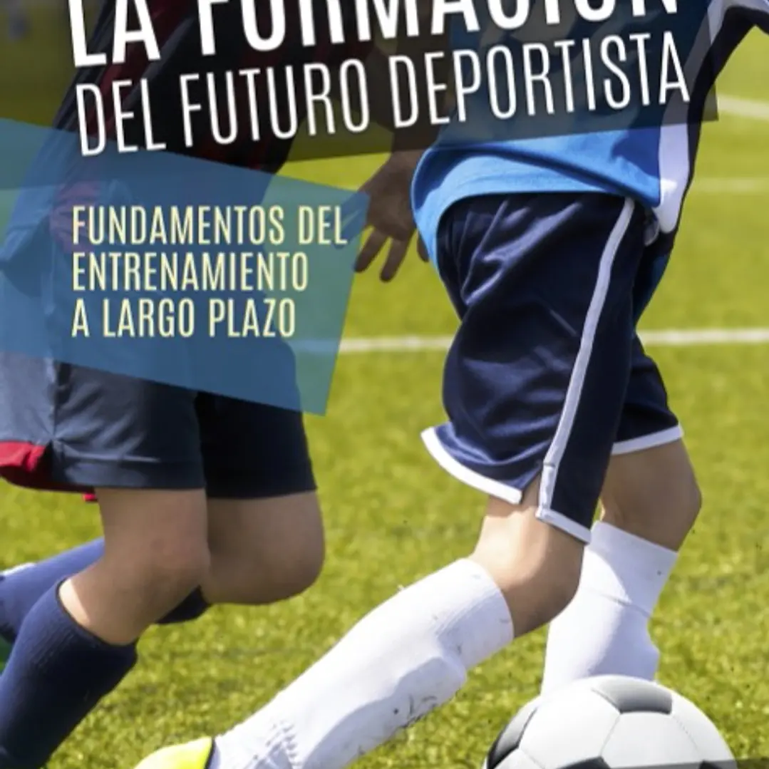 La Formación Del Futuro Deportista: Fundamentos Del Entrenamiento A Largo Plazo 1