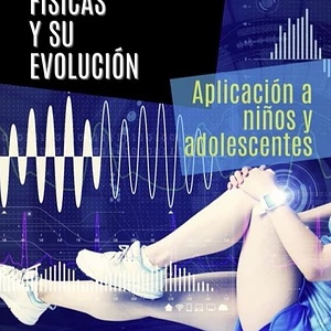 Las Cualidades Físicas Y Su Evolución: Aplicación A Niños Y Adolescentes