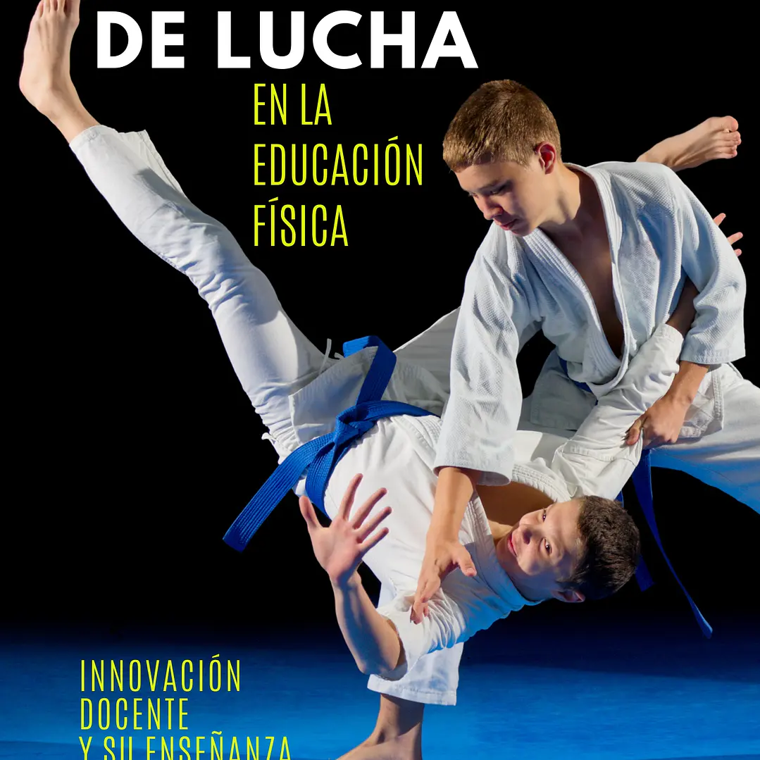 Los Deportes De Lucha En Educación Física: Innovación Docente Y Su Enseñanza 1