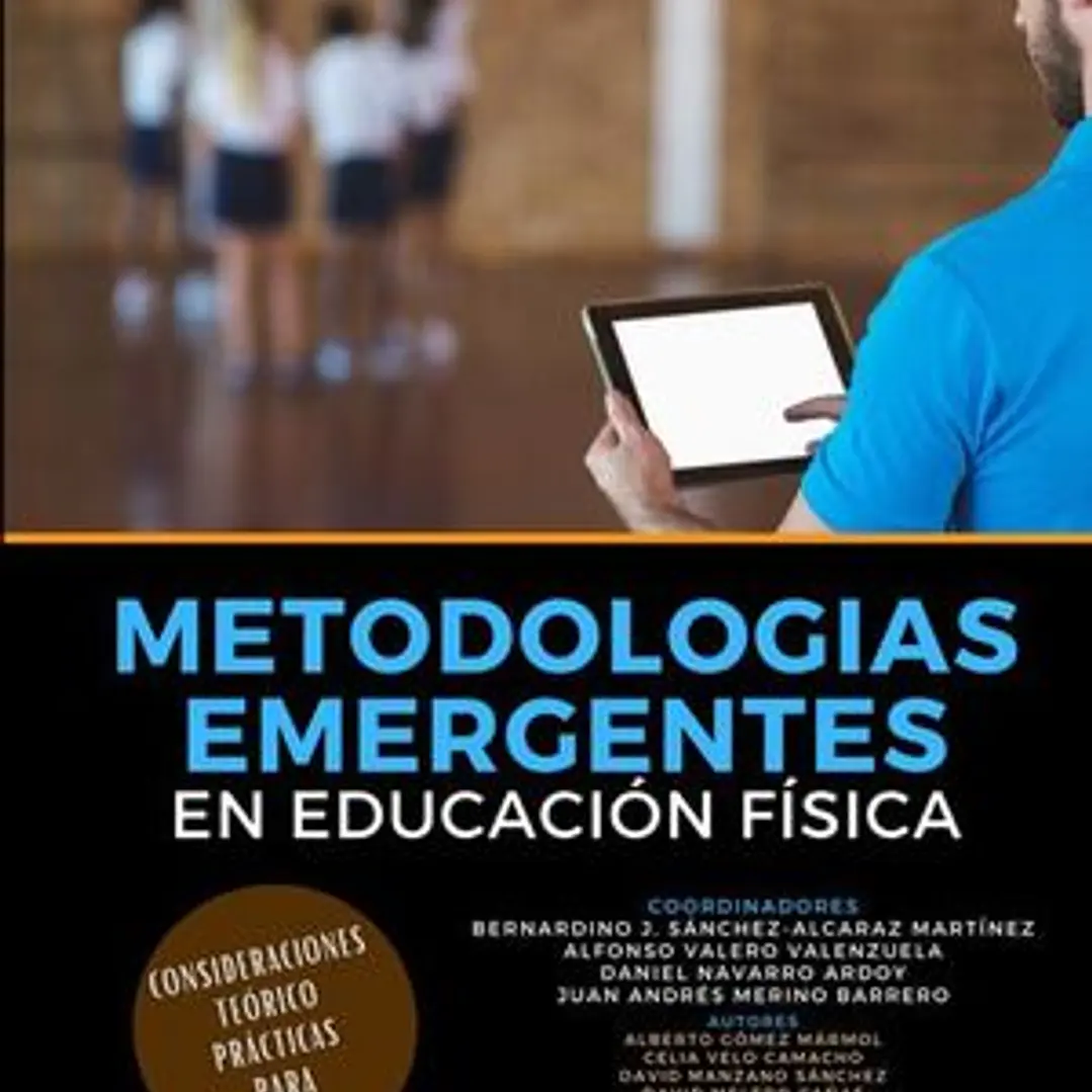 Metodologías Emergentes En Educación Física: Consideraciones Teórico-Prácticas Para Docentes 1