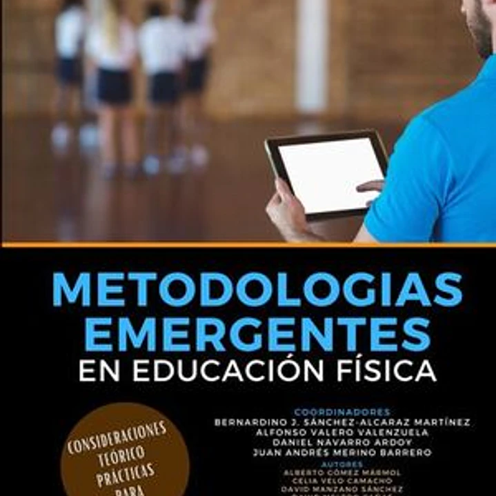 Metodologías Emergentes En Educación Física: Consideraciones Teórico-Prácticas Para Docentes 1
