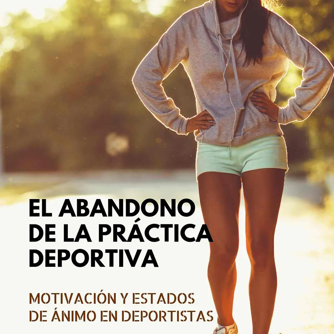 El Abandono De La Práctica Deportiva. Motivación Y Estados De Ánimo En El Deportista 1