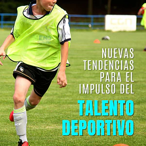Nuevas Tendencias Para El Impulso Del Talento Deportivo