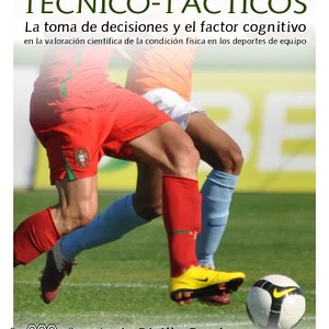 Tests Físico-Técnico-Tácticos: La Toma De Decisiones Y El Factor Cognitivo