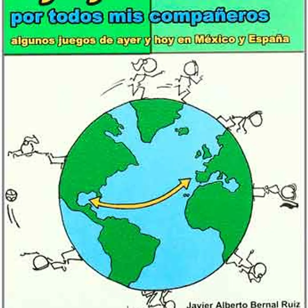 1.2.3. Por Todos Mis Compañeros. Juegos De Ayer Y Hoy En México 1