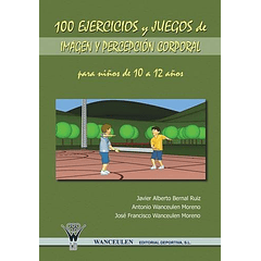 100 Ejercicios Y Juegos De Imagen Y Percepción Corporal Para Niños De 10 A 12 Años