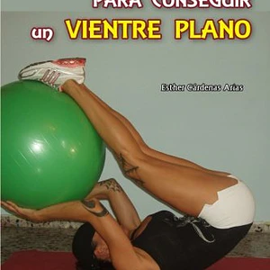 101 Ejercicios Para Conseguir Un Vientre Plano