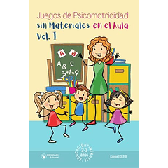 Juegos De Psicomotricidad Sin Materiales En El Aula. 2-3 Años. Vol.I.
