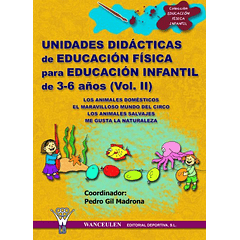 Unidades Didacticas De Educación Física Para Educación Infantil 3-6 Años Vol.Ii