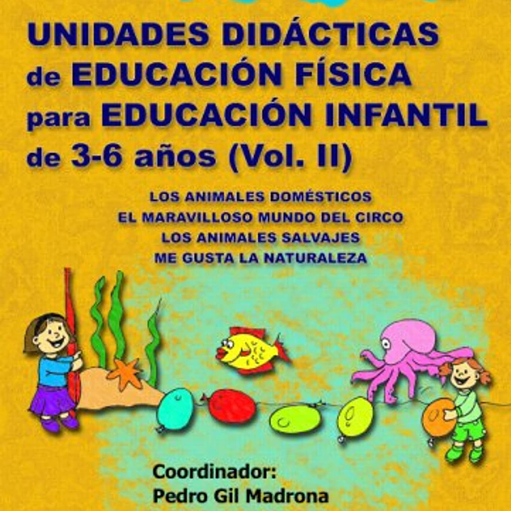 Unidades Didacticas De Educación Física Para Educación Infantil 3-6 Años Vol.Ii 1