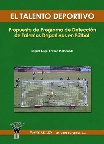 El Talento Deportivo: Programa De Detección De Talentos Deportivos En Fútbol