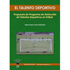 El Talento Deportivo: Programa De Detección De Talentos Deportivos En Fútbol