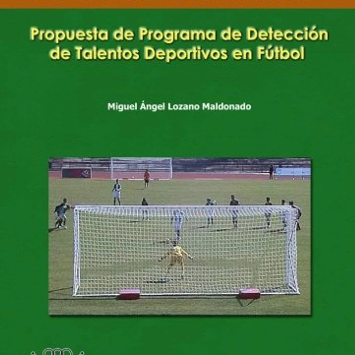 El Talento Deportivo: Programa De Detección De Talentos Deportivos En Fútbol 1