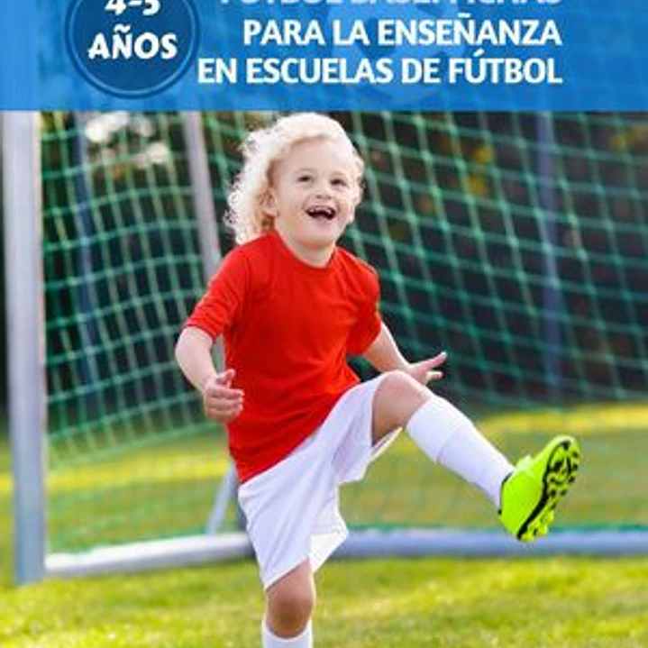 Fútbol Base: Fichas Para La Enseñanza En Escuelas De Fútbol 4-5 Años  1