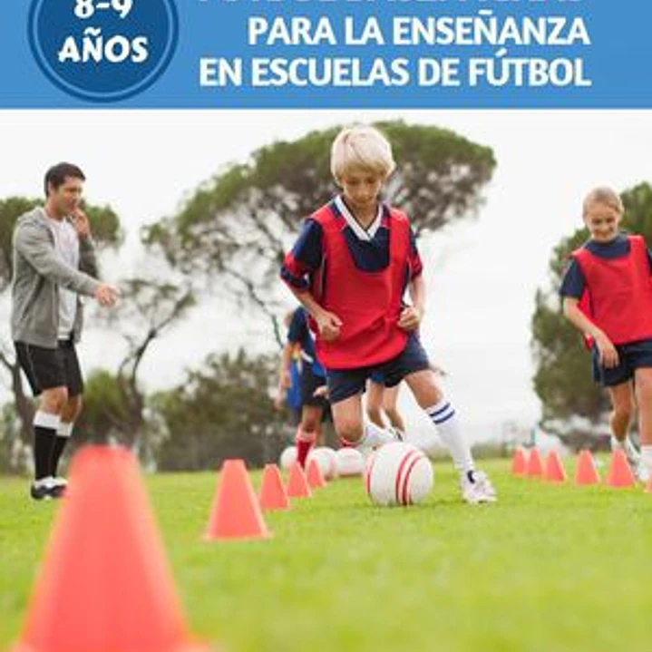 Fútbol Base: Fichas Para La Enseñanza En Escuelas De Fútbol 8-9 Años  1
