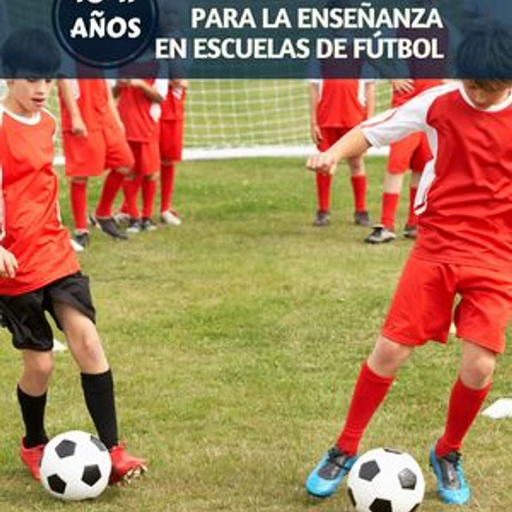 Fútbol Base: Fichas Para La Enseñanza En Escuelas De Fútbol 10-11 Años  1