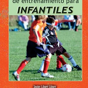 Fútbol: 120 Fichas De Entrenamiento Para Infantiles