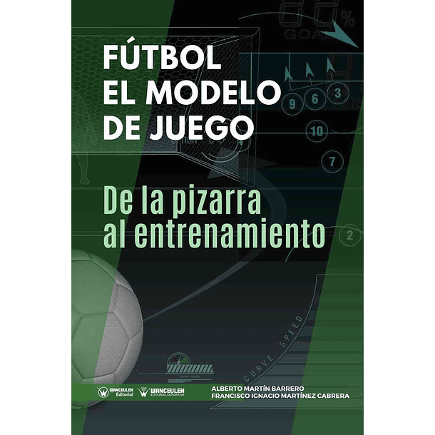Fútbol: El Modelo De Juego... “De La Pizarra Al Entrenamiento”