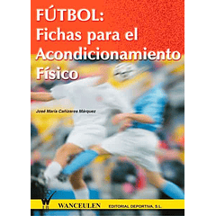 Fútbol: Fichas Para El Acondicionamiento Físico