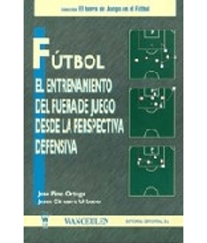 Fútbol: Entrenamiento Del Fuera De Juego Desde La Perspectiva Defensiva