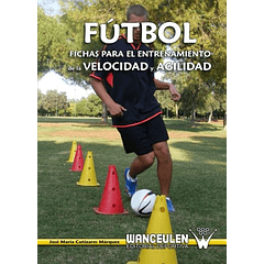 Fútbol: Fichas Para El Entrenamiento De La Velocidad Y La Agilidad