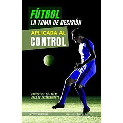 Fútbol: La Toma De Decisión Aplicada Al Control