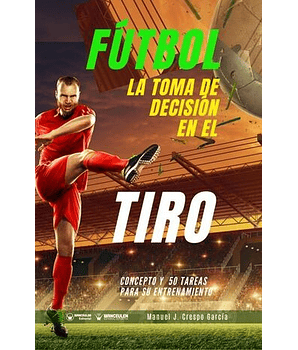 Fútbol: La Toma De Decisión En El Tiro