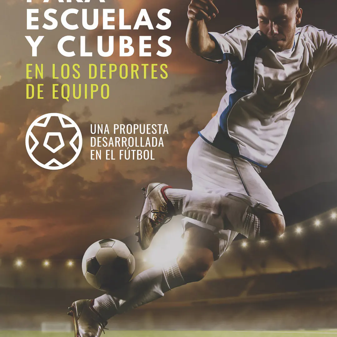 Modelo De Formación Para Escuelas Y Clubes En Los Deportes De Equipo (Una Propuesta Desarrollada En El Fútbol) 1