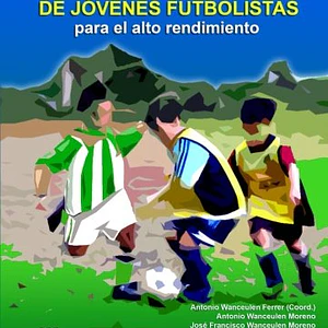 Selección Y Formación De Jóvenes Futbolistas Para El Alto Rendimiento