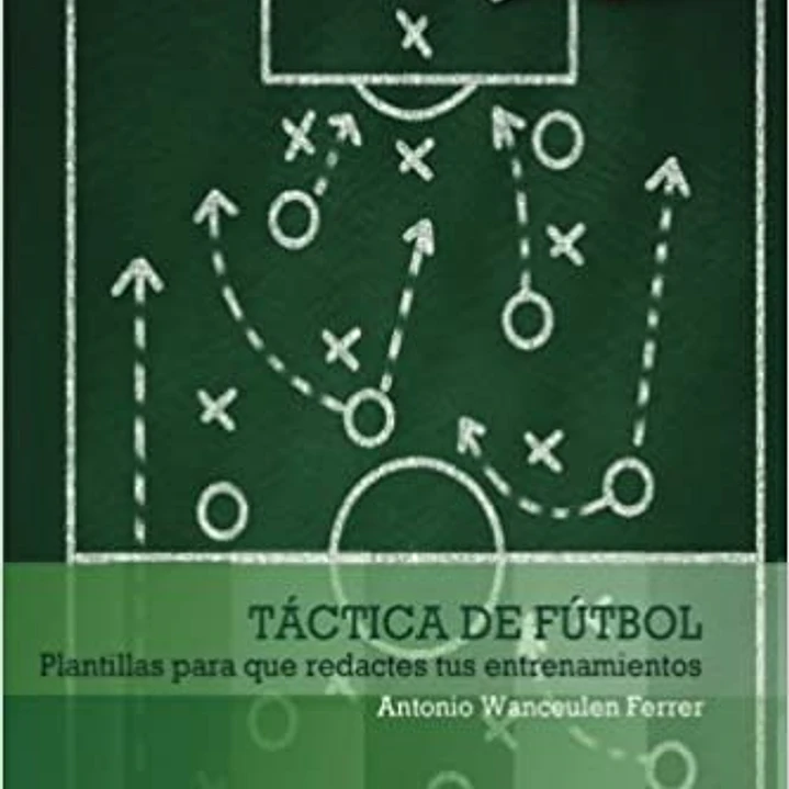 Táctica De Fútbol. Plantillas Para Que Redactes Tus Entrenamientos 1