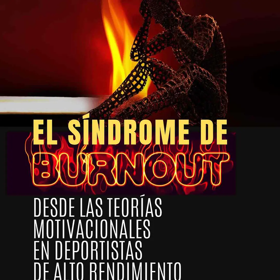 El Sindrome De Burnout: Desde Las Teorías Motivacionales En Deportistas De Alto Rendimiento 1