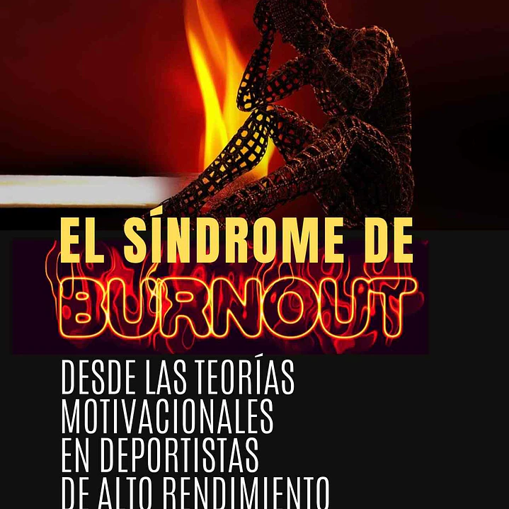 El Sindrome De Burnout: Desde Las Teorías Motivacionales En Deportistas De Alto Rendimiento 1