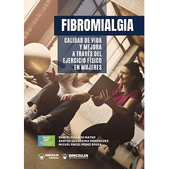 Fibromialgia: Calidad De Vida Y Mejora A Través Del Ejercicio Físico En Mujeres