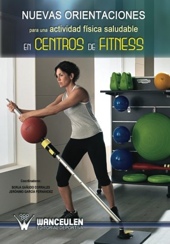 Nuevas Orientaciones Para Una Actividad Física Saludable En Centros De Fitness