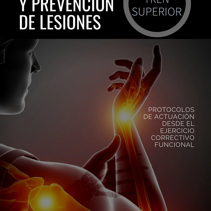 Readaptación Y Prevención De Lesiones. Volumen I - El Tren Superior 1
