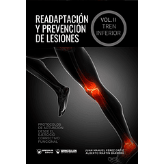 Readaptación Y Prevención De Lesiones. Volumen II - El Tren Inferior