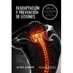Readaptación Y Prevención De Lesiones. Volumen III - Columna. Pelvis Y Neurología