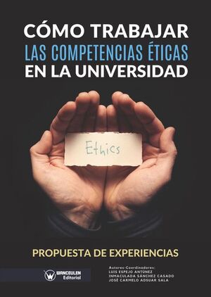 Cómo Trabajar Las Competencias Éticas En La Universidad. Propuesta De Experiencias