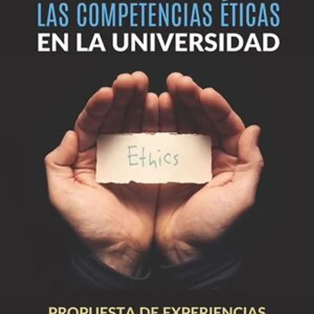 Cómo Trabajar Las Competencias Éticas En La Universidad. Propuesta De Experiencias 1