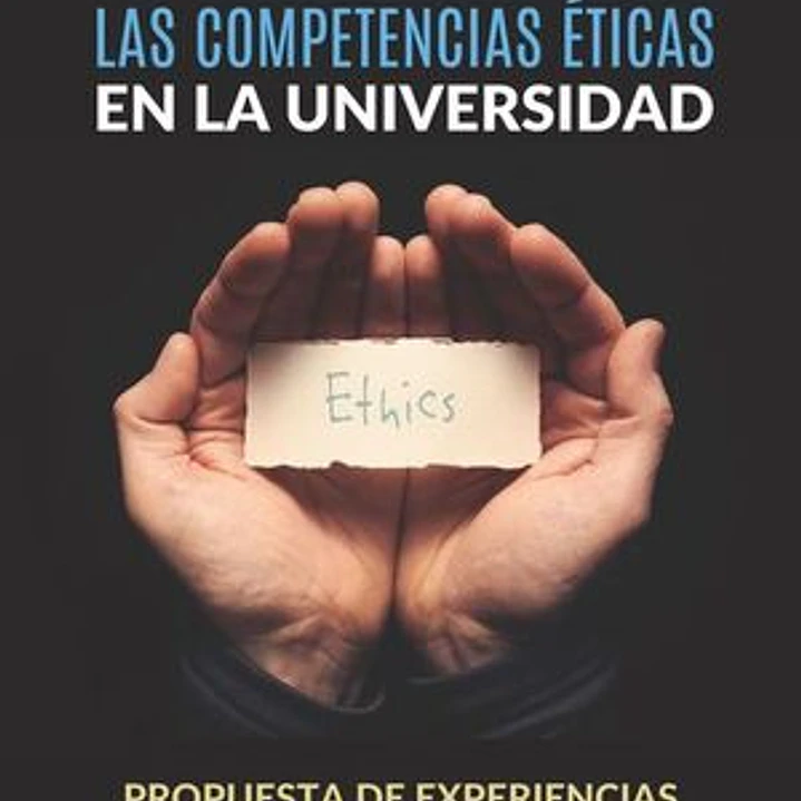 Cómo Trabajar Las Competencias Éticas En La Universidad. Propuesta De Experiencias 1
