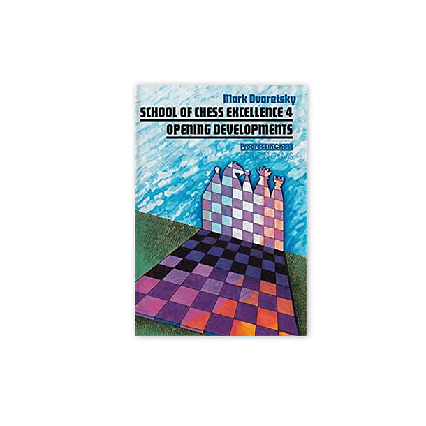 School of Chess Excellence 4 - Opening Developments (libro en inglés) - Dvoretsky 