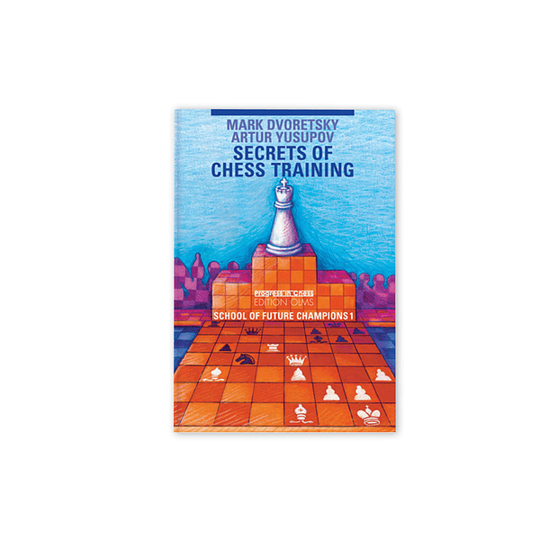 School of Future Champions 1 - Secrets of Chess Training (libro en inglés) - Dvoretsky / Yusupov