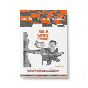 Finales de ajedrez para niños - John Nunn - Ejercicios